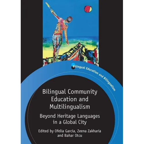 Bilingual Community Education and Multilingualism: Beyond Heritage Languages in a Global City