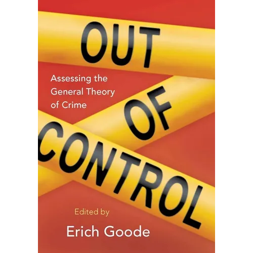 Out of Control: Assessing the General Theory of Crime
