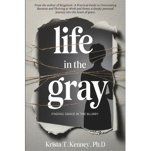Life in the Gray: Finding Grace in the Blurry