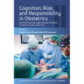 Cognition, Risk, and Responsibility in Obstetrics: Anthropological Analyses and Critiques of Obstetricians' Practices