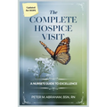 The Complete Hospice Visit: A Nurse's Guide to Excellence