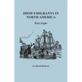 Irish Emigrants in North America. Part Eight
