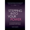 Stepping Into Your Power: An Embodied Approach to Developing Women Leaders