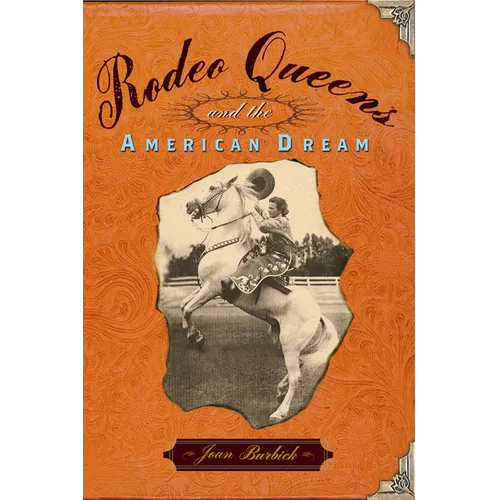 Rodeo Queens: On the Circuit with America's Cowgirls