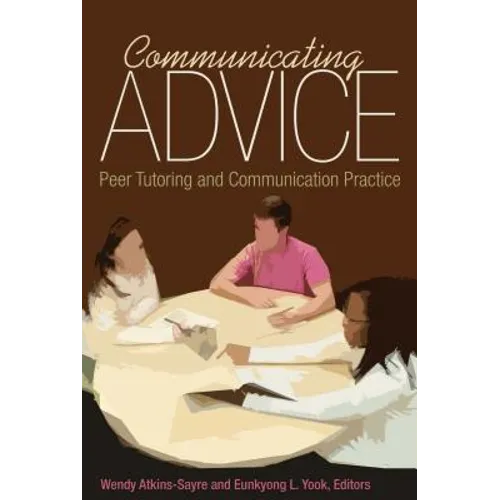 Communicating Advice: Peer Tutoring and Communication Practice