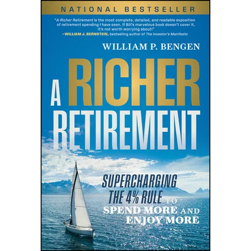 A Richer Retirement: Supercharging the 4% Rule to Spend More and Enjoy More