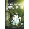 The Real Antonette Come Forth Vol. 5 and 6