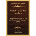 The Kalpa Sutra, And Nava Tatva: Two Works Illustrative Of The Jain Religion And Philosophy (1848)