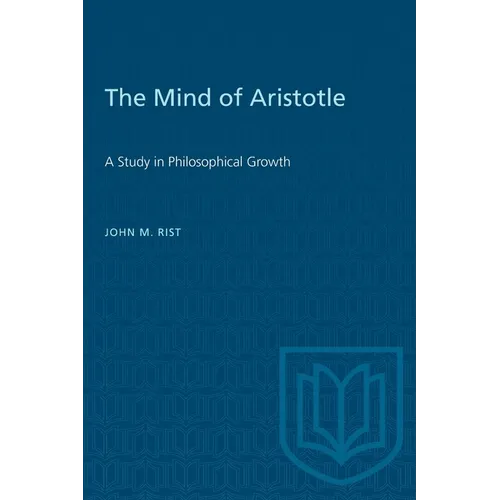 The Mind of Aristotle: A Study in Philosophical Growth