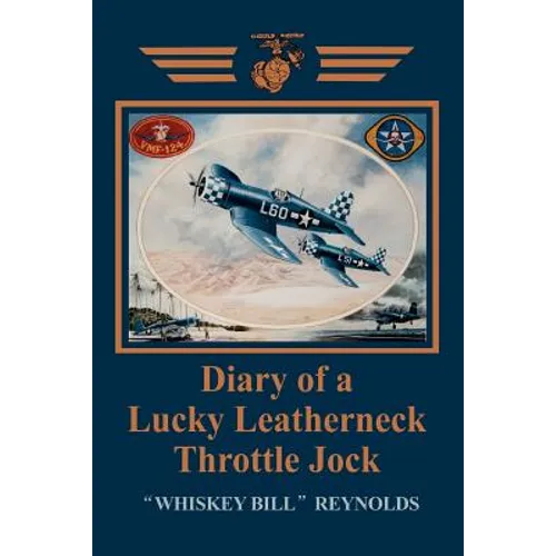 Diary of a Lucky Leatherneck Throttle Jock