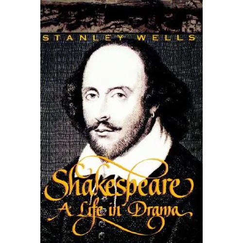 Shakespeare: A Life in Drama