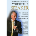 What to Do When You're the Speaker: The Cathcart Method(TM) For Confident Communication