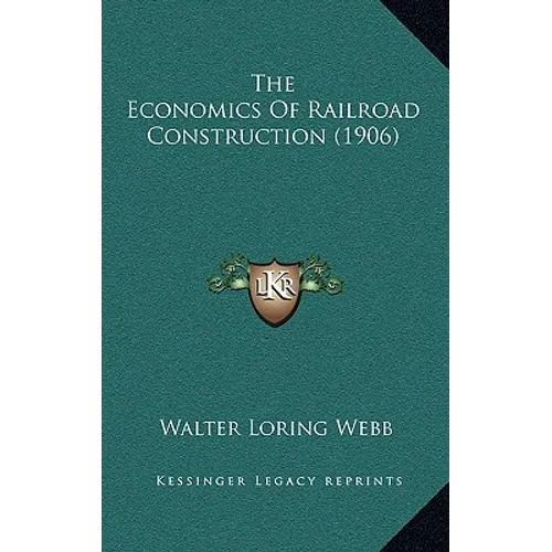The Economics Of Railroad Construction (1906)