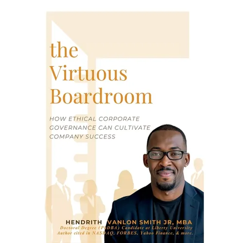 The Virtuous Boardroom: How Ethical Corporate Governance Can Cultivate Company Success