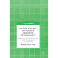 The Rise and Fall of Korea's Economic Development: Lessons for Developing and Developed Economies