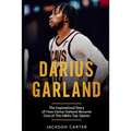 Darius Garland: The Inspirational Story of How Darius Garland Became One Of The NBA's Top Talents