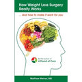 How Weight Loss Surgery Really Works: And How to Make it Work for You