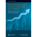 Public Spending Policies in Latin America and the Caribbean: When Cyclicality Meets Rigidities