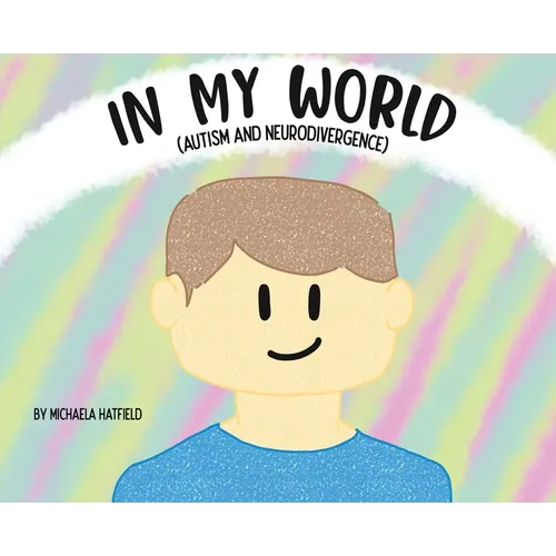 In My World (Autism and Neurodivergence)