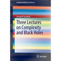 Three Lectures on Complexity and Black Holes
