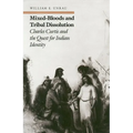 Mixed-Bloods and Tribal Dissolution: Charles Curtis and the Quest for Indian Identity