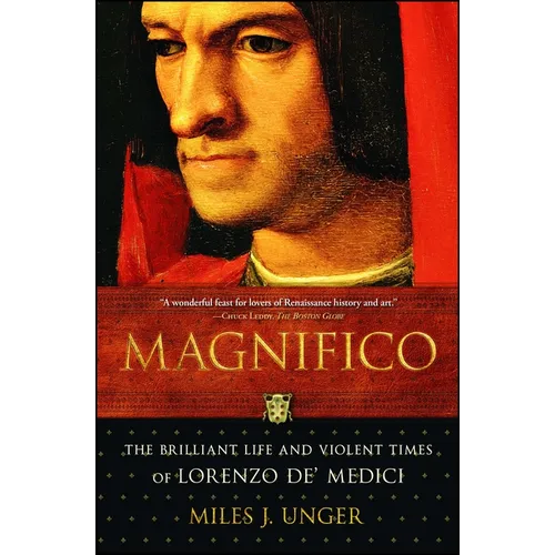 Magnifico: The Brilliant Life and Violent Times of Lorenzo De' Medici