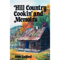 Hill Country Cookin' and Memoirs