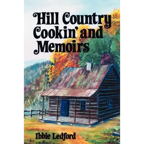 Hill Country Cookin' and Memoirs
