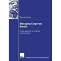 Managing Corporate Brands: A New Approach to Corporate Communication