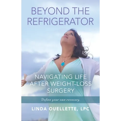 Beyond the Refrigerator: Navigating Life After Weight-Loss Surgery