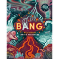 Bang: The Wild Wonders of Earth's Phenomena