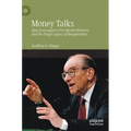 Money Talks: Alan Greenspan's Free Market Rhetoric and the Tragic Legacy of Reaganomics
