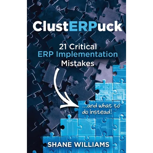 ClustERPuck: 21 Critical ERP Implementation Mistakes...and what to do instead!