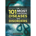 The 101 Most Unusual Diseases and Disorders