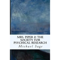 Mrs. Piper & the Society for Psychical Research