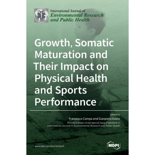 Growth, Somatic Maturation and Their Impact on Physical Health and Sports Performance