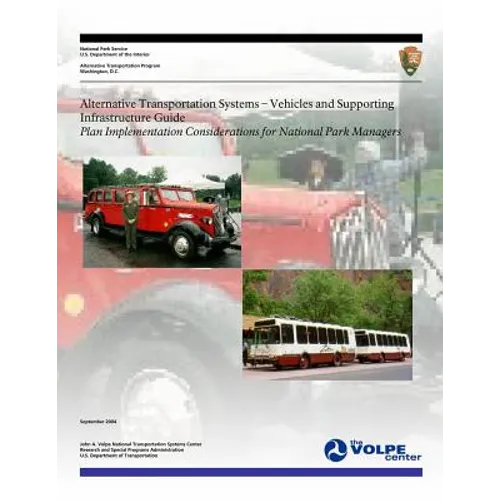 Alternative Transportation Systems - Vehicles and Supporting Infrastructure Guide: Plan Implementation Considerations for National Park Managers