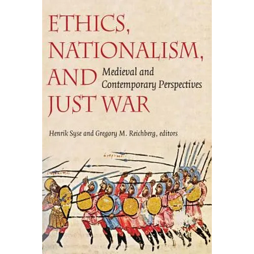 Ethics, Nationalism, and Just War: Medieval and Contemporary Perspectives
