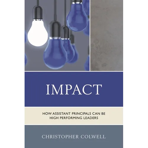 Impact: How Assistant Principals Can Be High Performing Leaders
