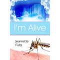 I'm Alive: A Near Death Encounter, An Out of Body Experience