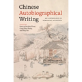 Chinese Autobiographical Writing: An Anthology of Personal Accounts