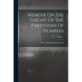 Memoir On The Theory Of The Partitions Of Numbers; Volume 1