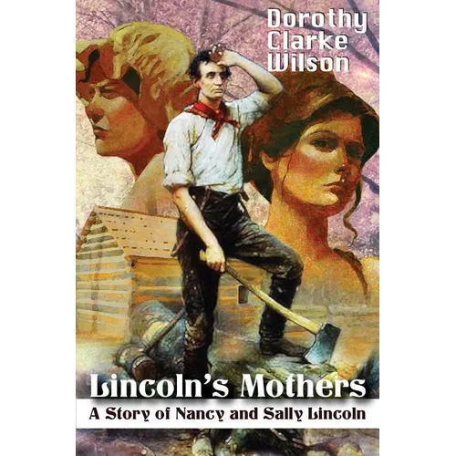 Lincoln's Mothers: A Story of Nancy and Sally Lincoln