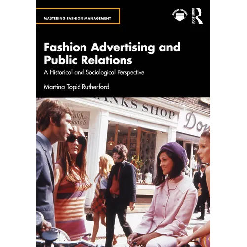 Fashion Advertising and Public Relations: A Historical and Sociological Perspective