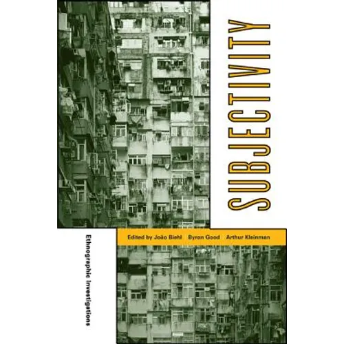 Subjectivity: Ethnographic Investigations Volume 7