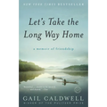 Let's Take the Long Way Home: A Memoir of Friendship