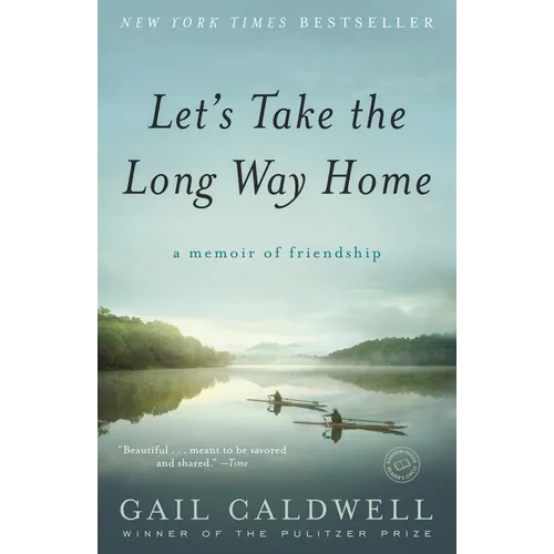 Let's Take the Long Way Home: A Memoir of Friendship