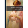 Being Well-Born
