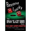 The Brian "Gibbs" Glaze Story: Beyond Lucky