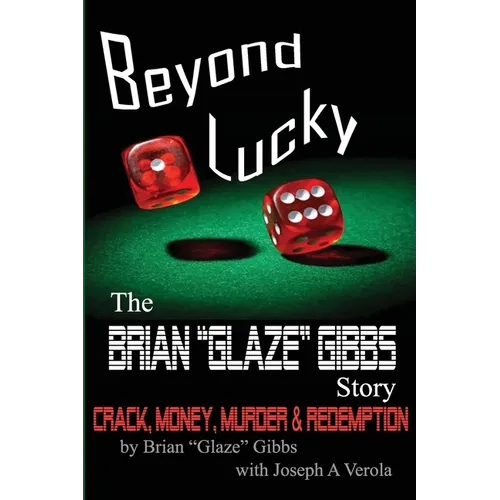 The Brian "Gibbs" Glaze Story: Beyond Lucky